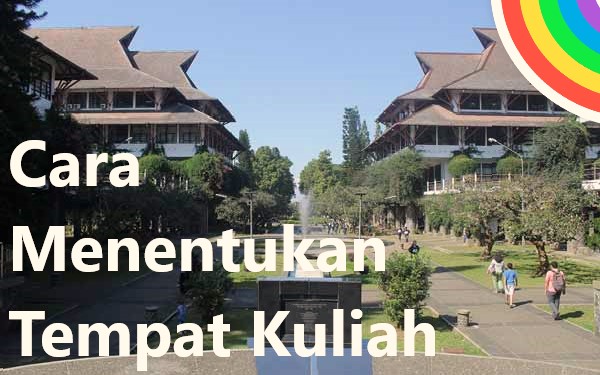 Cara Menentukan Tempat Kuliah